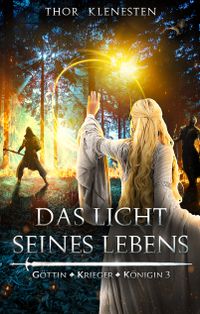 Das Licht seines Lebens - Göttin, Krieger, Königin 3