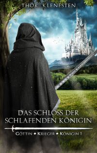 Das Schloss der schlafenden Königin - Göttin, Krieger, Königin 2